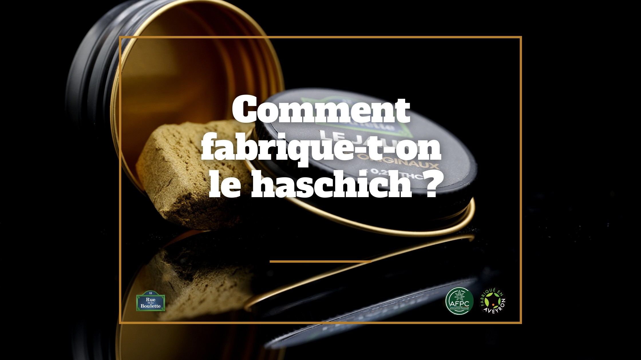 6 méthodes pour faire du haschich