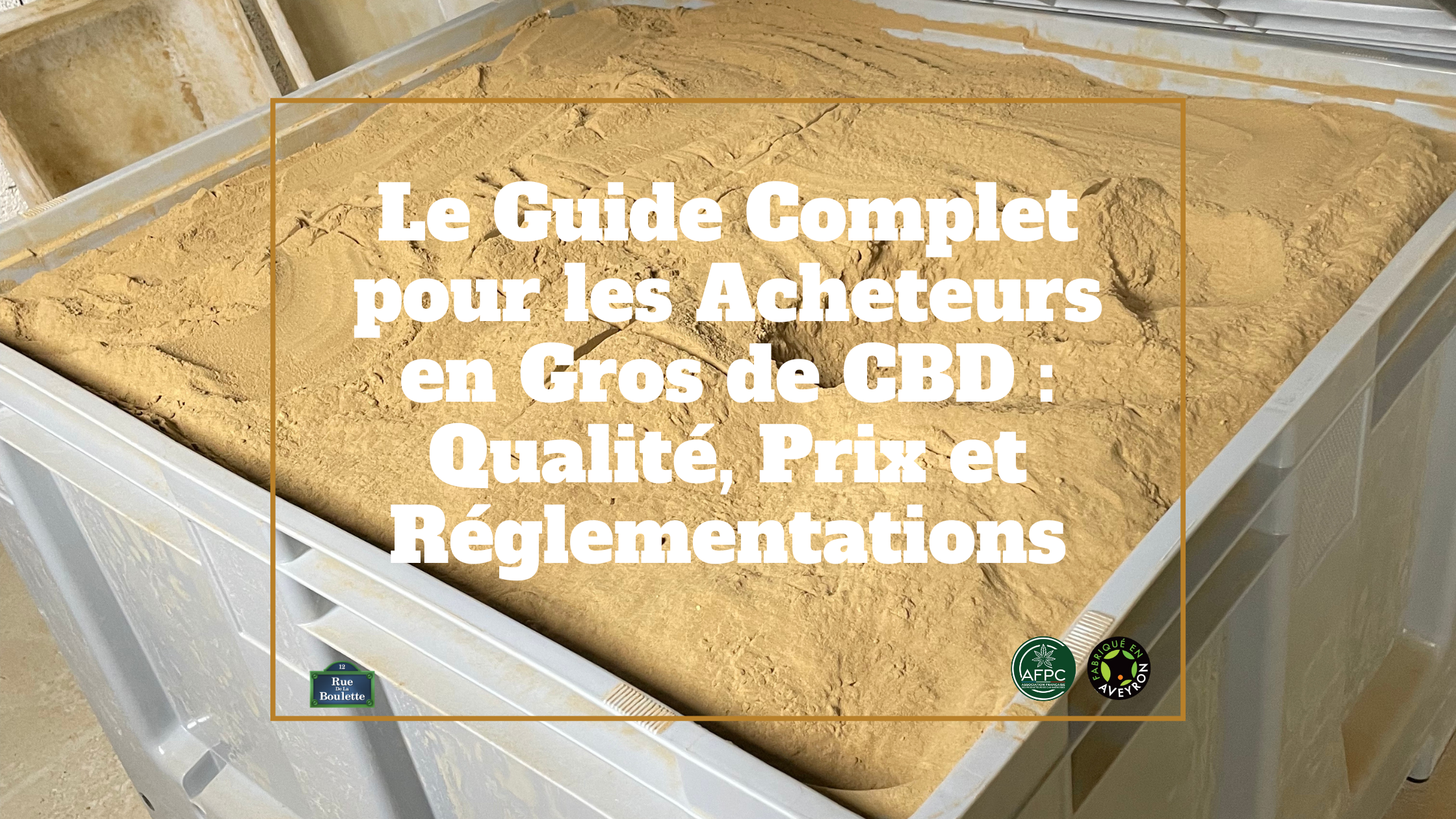 Le Guide Complet pour les Acheteurs en Gros de CBD : Qualité, Prix et Réglementations